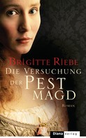 Brigitte Riebe: Die Versuchung der Pestmagd ★★★★★