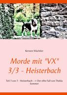 Kersten Wächtler: Morde mit "VX" 3/3 - Heisterbach 