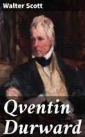 Sir Walter Scott: Qventin Durward 