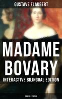 Gustave Flaubert: Madame Bovary - Interactive Bilingual Edition (English / French) 