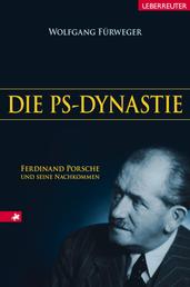 Die PS-Dynastie - Ferdinand Porsche und seine Nachkommen