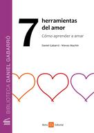 Daniel Gabarró: 7 herramientas del amor 