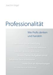 Professionalität - Wie Profis denken und Handeln
