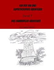 Kai der Hai und Supertroopers Abenteuer Band 7 - Das Hamburger Abenteuer