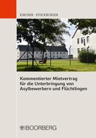 Steffen Kircher: Kommentierter Mietvertrag für die Unterbringung von Asylbewerbern und Flüchtlingen 
