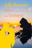Jytta Rasmussen: Glück beginnt mit G wie Gotland 