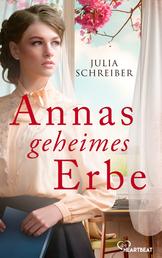 Annas geheimes Erbe - Eine talentierte junge Frau, enttäuschte Gefühle und ein Geheimnis, das die Jahre überdauert.