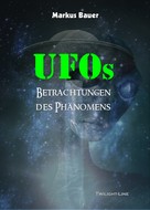 Markus Bauer: UFOs: Betrachtungen des Phänomens ★★★
