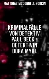 Kriminalfälle von Detektiv Paul Beck & Detektivin Dora Myrl