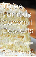 Swan Aung: Three Famous Coconut Desserts 