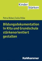 Petra Büker: Bildungsdokumentation in Kita und Grundschule stärkenorientiert gestalten 