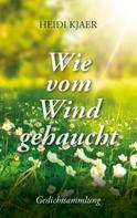 Heidi Kjaer: Wie vom Wind gehaucht 