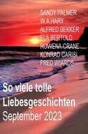 Alfred Bekker: So viele tolle Liebesgeschichten September 2023 