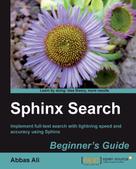 Abbas Ali: Sphinx Search Beginner's Guide 