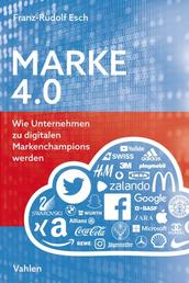 Marke 4.0 - Wie Unternehmen zu digitalen Markenchampions werden