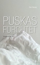 Puskas fürchtet - Monologe aus dem Exil