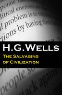 H. G. Wells: The Salvaging of Civilization (The original unabridged edition) 