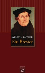 Martin Luther - Ein Brevier
