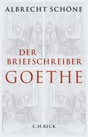 Albrecht Schöne: Der Briefschreiber Goethe ★★★★★