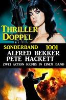 Alfred Bekker: Thriller Doppel Sonderband 1001 