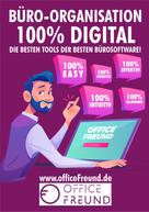 Arnold Spatz: Büro-Organisation 100% digital 
