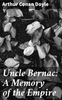 Arthur Conan Doyle: Uncle Bernac: A Memory of the Empire 