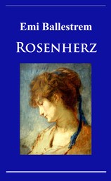 Rosenherz - historischer Roman