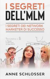 I Segreti dell'MLM - I Segreti dei Network Marketer di Successo