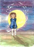 Claudia Mühlhans: Mona Mondmädchen 