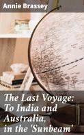 Annie Brassey: The Last Voyage: To India and Australia, in the 'Sunbeam' 