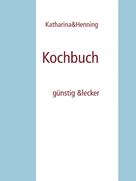Katharina&Henning Bigus: Kochbuch 