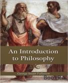 George Stuart Fullerton: An Introduction to Philosophy 