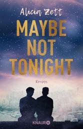 Maybe Not Tonight - Roman