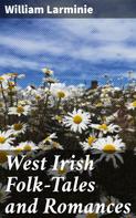 William Larminie: West Irish Folk-Tales and Romances 