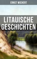 Ernst Wichert: Litauische Geschichten 