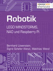 Robotik - LEGO MINDSTORMS, NAO und Raspberry Pi