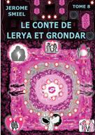 Jérome SMIEL: Le Conte de Lerya et Grondar 