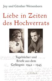 Liebe in Zeiten des Hochverrats - Tagebücher und Briefe aus dem Gefängnis 1942-1945