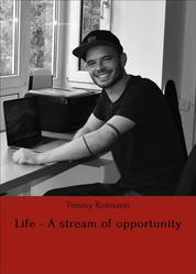 Life - A stream of opportunity