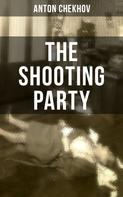Anton Chekhov: THE SHOOTING PARTY 