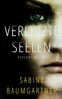 Sabine Baumgartner: Verletzte Seelen 