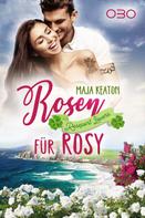 Maja Keaton: Rosen für Rosy 