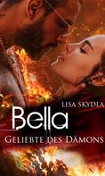 Lisa Skydla: Bella - Geliebte des Dämons ★★★★