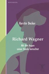 Richard Wagner - Mit den Augen seiner Hunde betrachtet