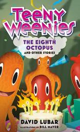 Teeny Weenies: The Eighth Octopus - And Other Stories