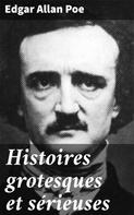 Edgar Allan Poe: Histoires grotesques et sérieuses 