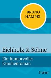 Eichholz & Söhne - Ein humorvoller Familienroman
