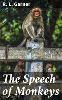 R. L. Garner: The Speech of Monkeys 