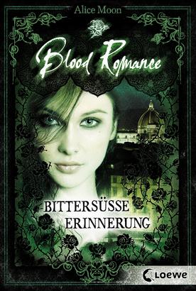 Blood Romance (Band 3) - Bittersüße Erinnerung