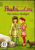 Judith Allert: Paula und Lou - Alle lieben Rüdiger (Paula und Lou 3) 